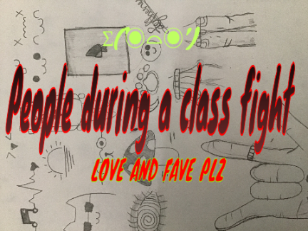 People during a class fight (collab)