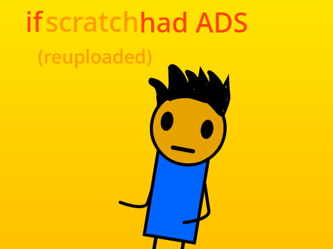 If Scratch Added Ads (reuploaded)