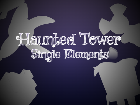 Haunted Tower - Single Elements