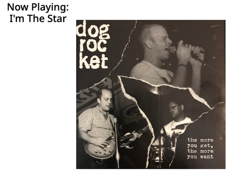 Dogrocket - "The More You Get, The More You Want"