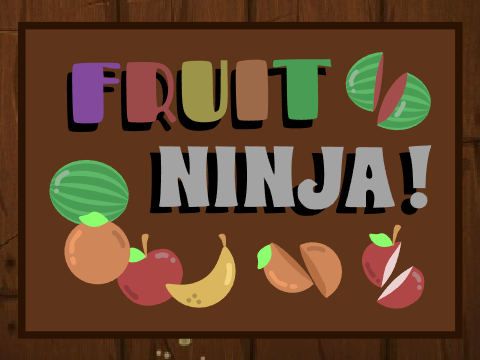 Fruit Ninja