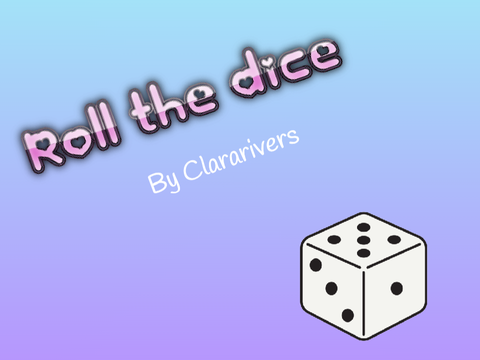 Roll the dice!