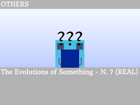 The Evolutions of Something - N. 7 (REAL)