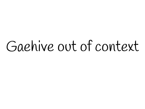 Gaehive out of context (full screen)