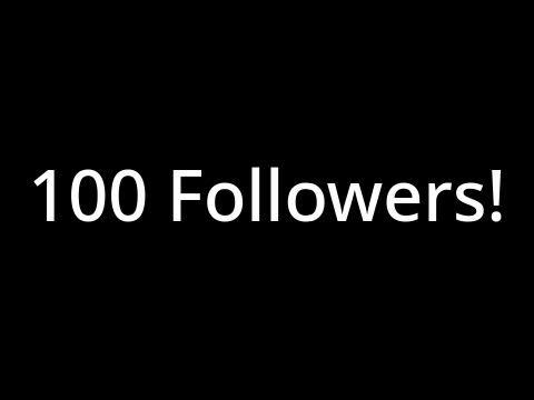 Thank you 100 followers !