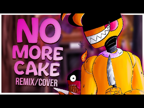 FNAF SONG - No More Cake Remix/Cover (ft. @SunnyJD)