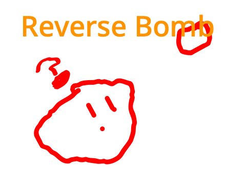 Reverse Bomb