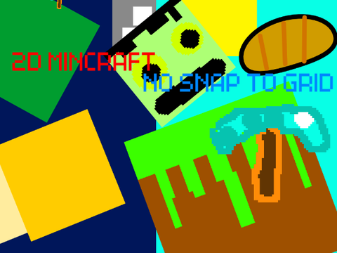 (old, terrible, hilarious, from 2022) 2D MINECRAFT V16 (NOT SNAP TO GRID)