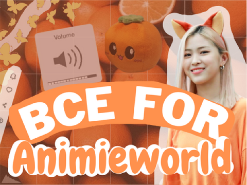 BCE for AnmieWorld ⋆.ೃ࿔*:･