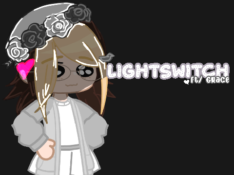 You turn me on like a light switch ! - - LATE POST