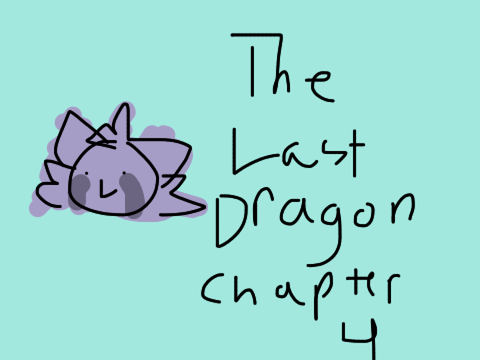The Last Dragon - Chapter 4