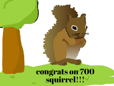congrats on 700, squirrel!