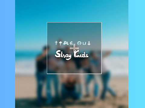 Time Out - Stray Kids