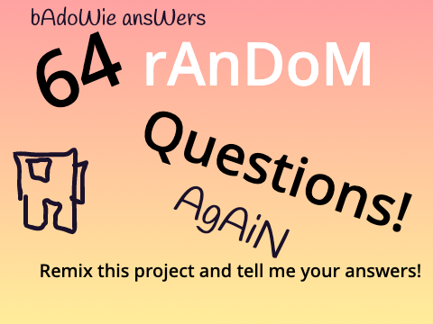 Bad answers 64 random questions! (again)
