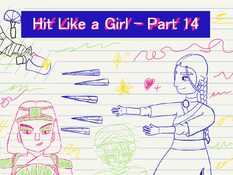 Hit Like a Girl // Part 14