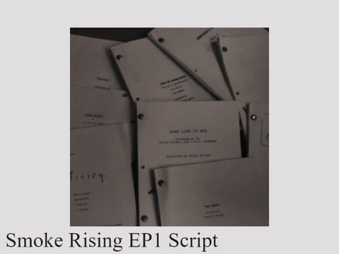 Smoke Rising EP1 Script「⸙͎」