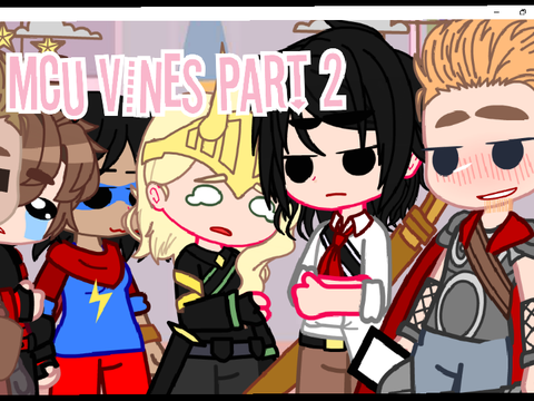 *＊✿❀Mcu vines part 2!!❀✿＊*