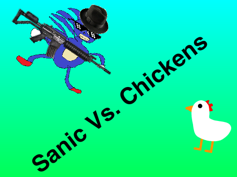 Sanic Vs. Chickens