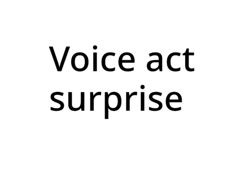 Voice acting surprise