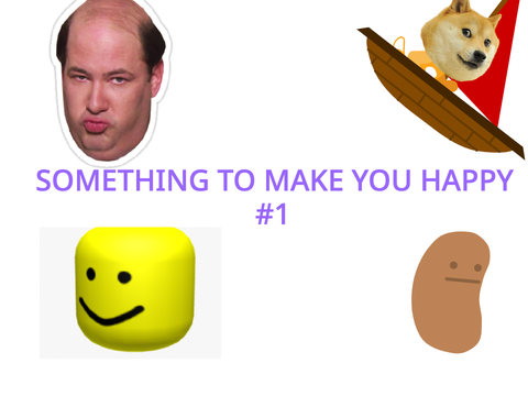 SOMETHING TO MAKE YOU HAPPY #1