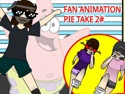 PIE TAKE 2# |:| ANIMATION