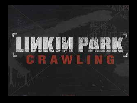 Crawling- Linkin Park
