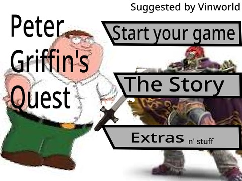 (OLD/BROKEN) Peter Griffin's Quest REMAKE SOON