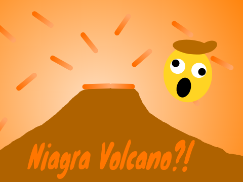 Niagara Volcano?!
