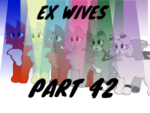 EX WIVES - PART 42