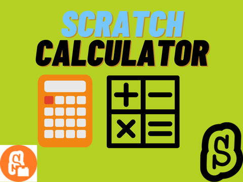 Scratch Calculator. -Scratchideanumberone.