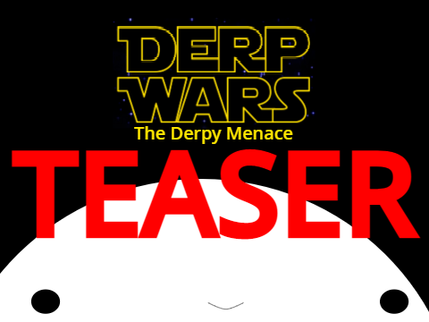 Derp Wars // The Derpy Menace (TEASER)