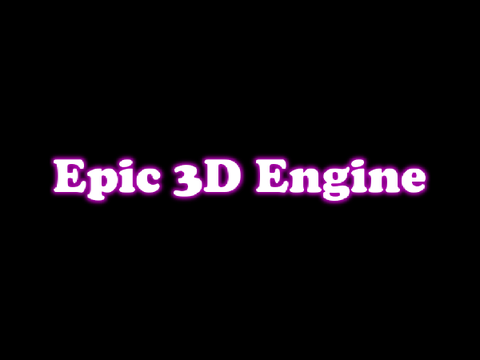 epic 3d engine