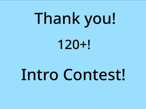 Intro Contest! Thx for 140+!  CLOSED