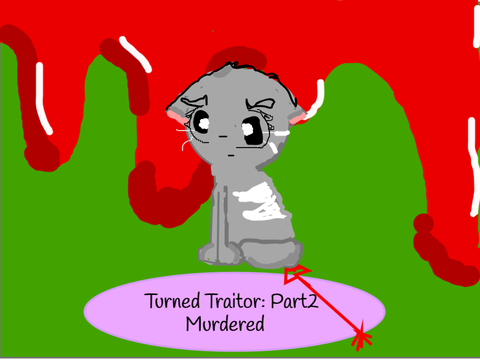 Warrior Cats Story:Turned Traitor Part2 Murdered
