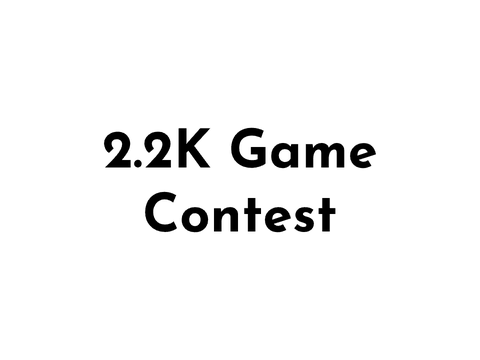 [Closed] 2.2K Game Contest #games #contest #all