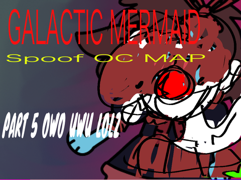 MAP Galactic Mermaid PART 5