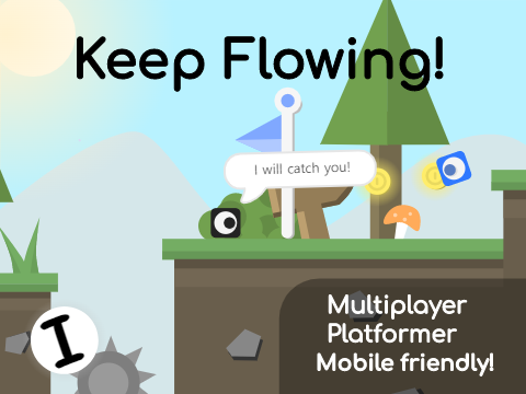 ☁ Keep FLOWING! A Multiplayer Scrolling Platformer (FIXED) [ ENTRY ] [STILL IN PROGRESS] #Games #All