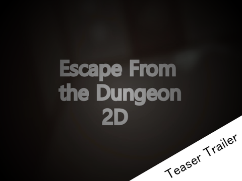 Escape From the Dungeon 2D- Teaser Trailer