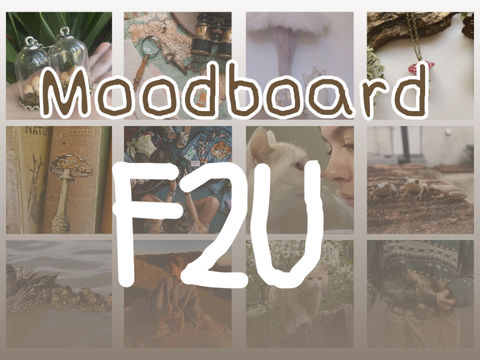 F2U MOODBOARDS!