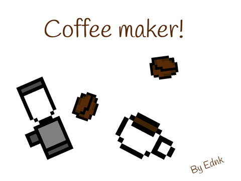 Coffee Maker!