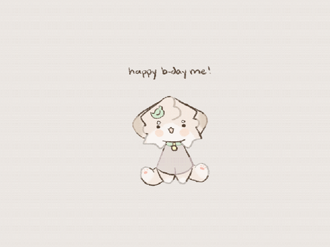 It’s my b-day…!?