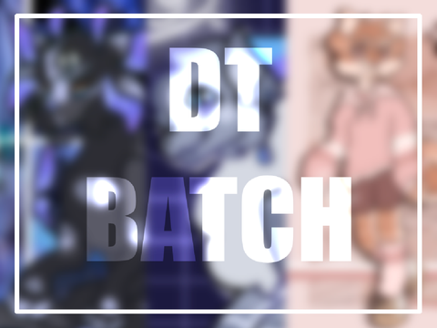 •°• ♫ . . dt batch . . ♫•°•