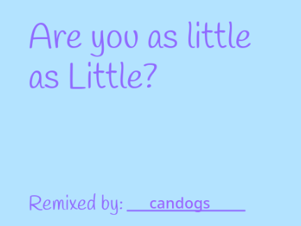 Are you as little as Little?
