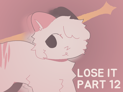 lose it / part 12