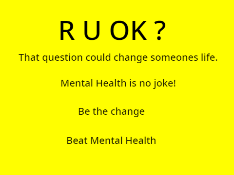 R U OK? (A mental health message)