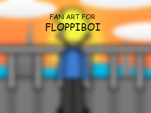 Fan Art For FloppiBoi | #Art #Music #All #FloppiBoi