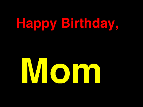 Happy Birthday, Mom!