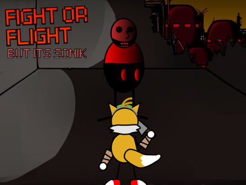 FIGHT OR FLIGHT but it’s still Sonik