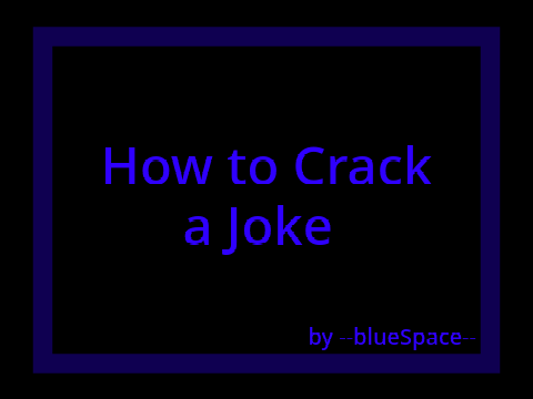 How to Crack a Joke