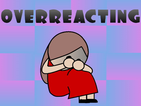 Overreacting